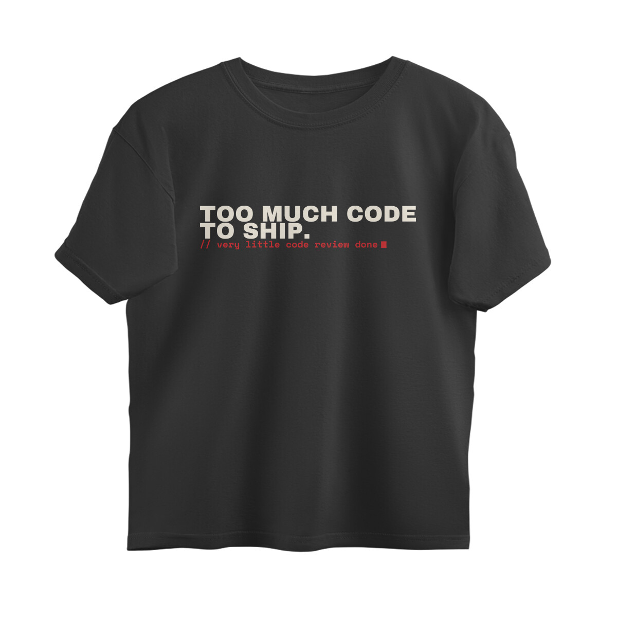 Too Much Code to Ship Oversized Tee – Black – plain view