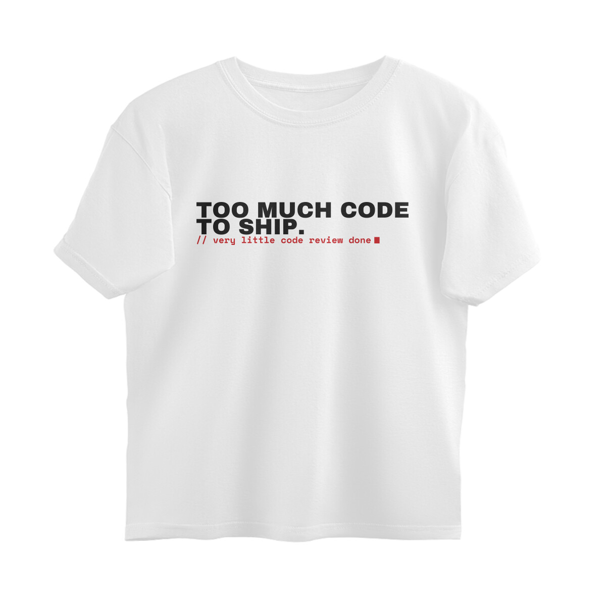 Too Much Code to Ship Oversized Tee – White – plain view
